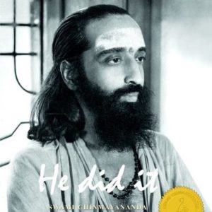 HE DID IT- SWAMI CHINMAYANANDA, A LEGACY